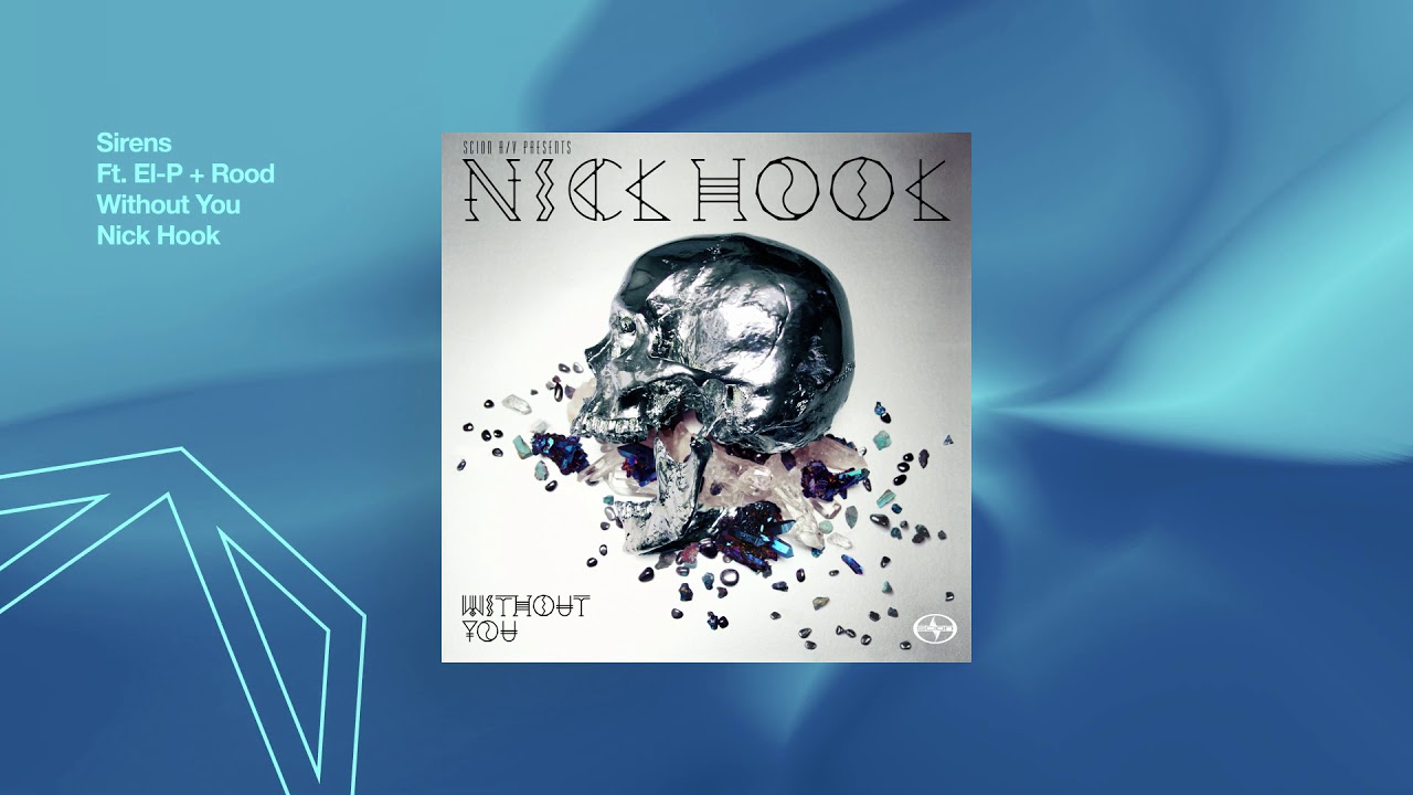 Nick Hook- Sirens Ft.El P + Rood