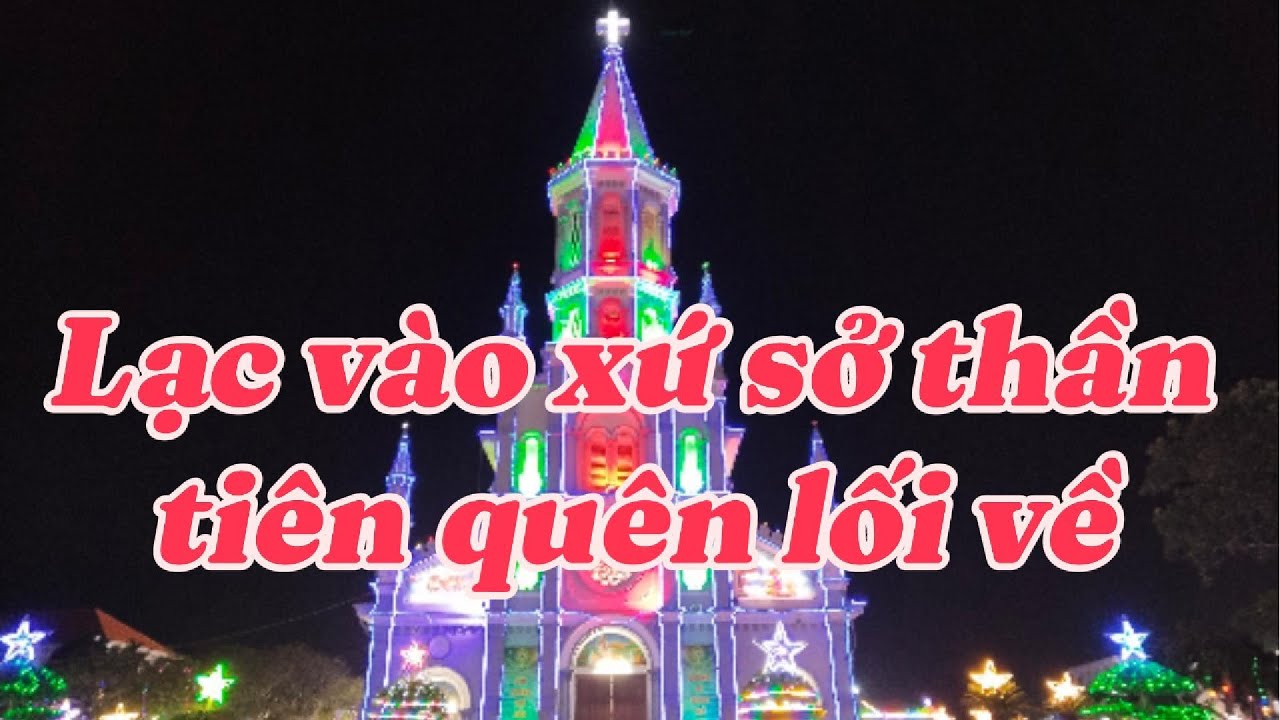 Lạc Vào Xứ Sở Thần Tiên Quên Lối Về, Về Rồi Lại Muốn Quay Lại:Tại Nhà Thờ Nga Liên,Nga Sơn,Thanh Hóa