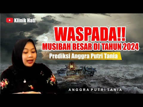 MUSIBAH LEBIH BESAR DI TAHUN 2024 - ANGGRA PUTRI TANIA