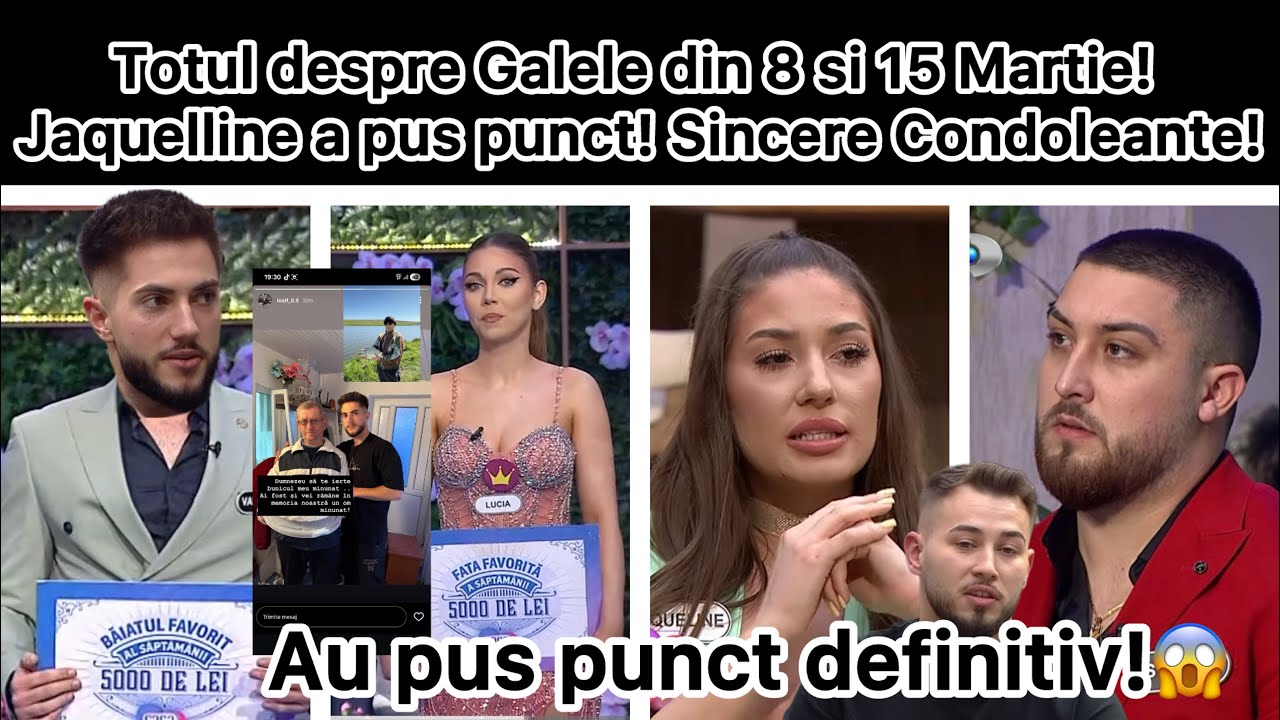 Totul despre Galele din 8 si 15 Martie! Jaquelline a pus punct! Sincere Condoleante!