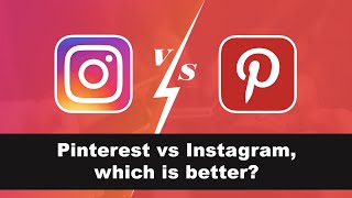 Pinterest Vs Instagram, Which Is Better?