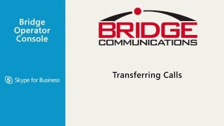 Skype for Business Attendant Console - Bridge Operator Console