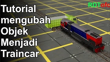 Tutorial mengubah objek menjadi traincar || Trainz Simulator Android || TSA