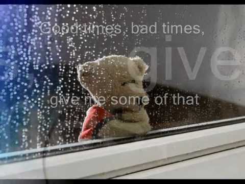 ♫goodtime bad time♫