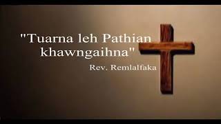 Rev. Remlalfaka Sermon. 'Tuarna leh Pathian Khawngaihna' (Audio)