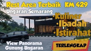 Rest Area Terbaik KM 429 atau KM 22 | Rest Area Ungaran Semarang | Tol Semarang Solo | Mudik 2019