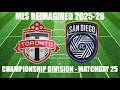 MLS REIMAGINED Championship Division 2025-26 MD25 - Toronto FC (12th) vs San Diego FC (8th)