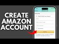 How to create amazon account 2024  sign up for amazon full guide