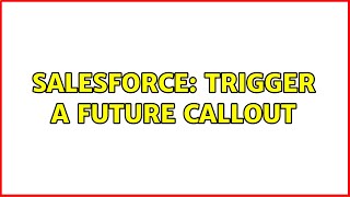 Salesforce: Trigger a future callout (2 Solutions!!)