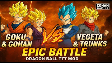 Goku & Gohan Vs Vegeta & Trunks 🔥 Epic Battle | Dragon Ball TTT Mod