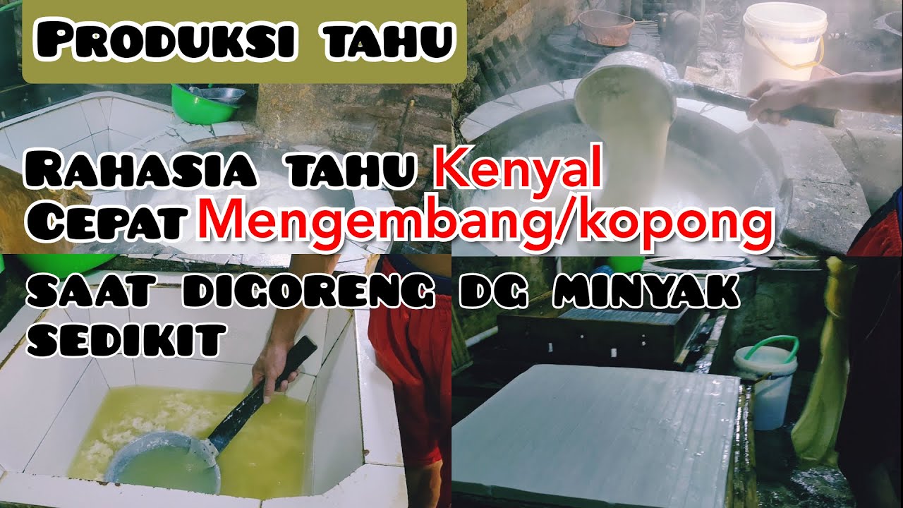 Cara produksi tahu yg benar dan cepat mengembang saat di goreng