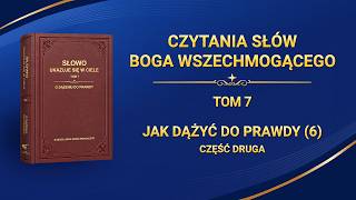 Słowo Boże | „Jak dążyć do prawdy (6)” (Część druga)