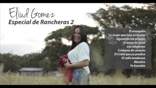 ELIUD GOMEZ - ESPECIAL RANCHERAS 2