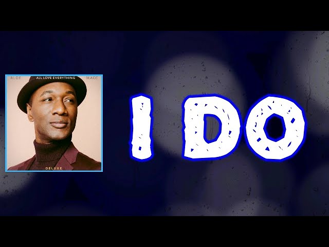 Aloe Blacc - I Do (Lyrics)