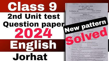 Class 9 2nd unit test English Question paper 2024 Jorhat with solutions SEBA new pattern