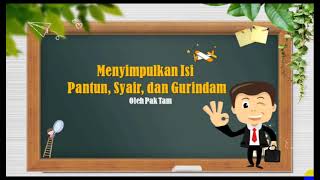 Menyimpulkan Isi Puisi Lama (Pantun, Syair, dan Gurindam) oleh Pak Tam