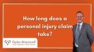 How long does a personal injury claim take? | Personal Injury