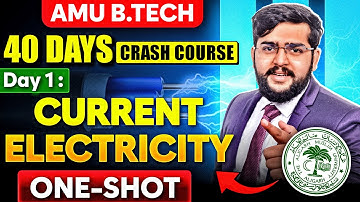 AMU BTech 40 Days Crash Course | Day 1: Current Electricity One Shot | AMUEEE 2025 Live Class