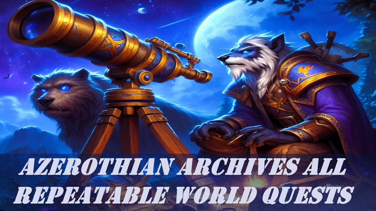 Azerothian Archives All Repeatable World Quests
