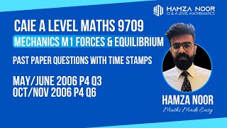 CAIE M1 Mechanics | Forces & Equilibrium Past Paper Questions | A level Maths 9709 | Hamza Noor