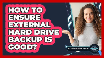 How To Ensure External Hard Drive Backup Is Good?