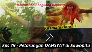 Angling Dharma Bandul Sagotra Rajasaputra VS Sengkang Baplang Grendaseba - Plot of the Eps 79 Film