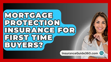 Mortgage Protection Insurance For First Time Buyers? - InsuranceGuide360.com