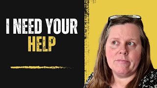 CATCH UP TIME | I NEED YOUR HELP