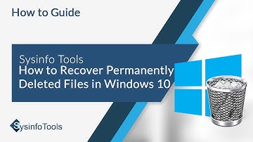 How to Recover Permanently Deleted Files in Windows 10 | SysinfoTools