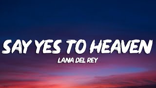 Lana Del Rey - Say Yes To Heaven Lyrics Sped Up