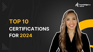 Top 10 Certifications for 2024 | Highest Paying Certifications [With Salary & Skills] | KnowledgeHut