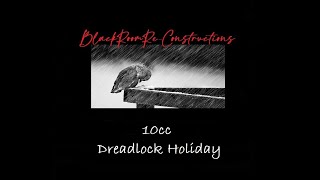 Dreadlock Holiday (BlackRoomRe-Construction) - 10CC