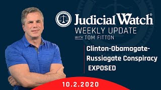 Judicial Watch alleges: Clinton-Obamagate-Russiagate Conspiracy EXPOSED, Trump-COVID Update,  Voter Fraud Update & MORE!