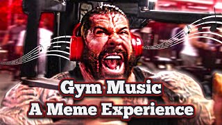 Gym Music - A Meme Experience