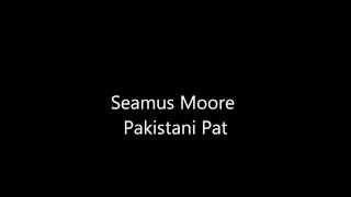 Seamus Moore- Pakistani Pat chords