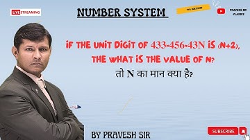 If the unit digit of 𝟒𝟑𝟑×𝟒𝟓𝟔×𝟒𝟑𝐍 is (N+2), the what is the value of N?