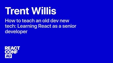 How to teach an old dev new tech: Learning React as a senior developer — Trent Willis