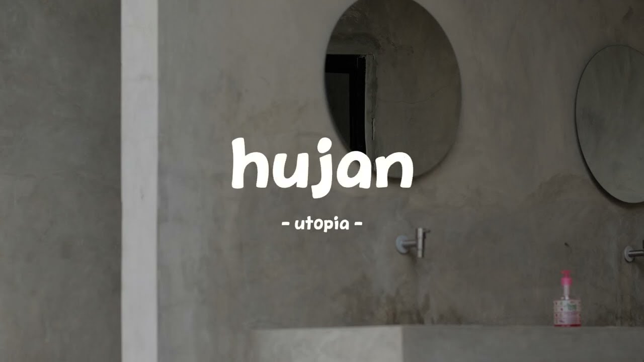 utopia - hujan - lirik.id