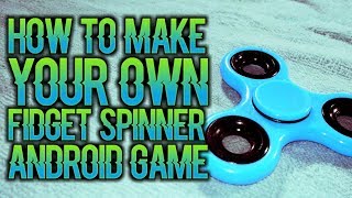 How to Make Your Own Fidget Spinner Game On Android screenshot 2