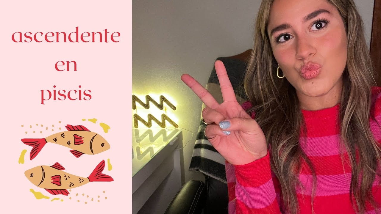 ASCENDENTE en PISCIS ⚡️ - YouTube