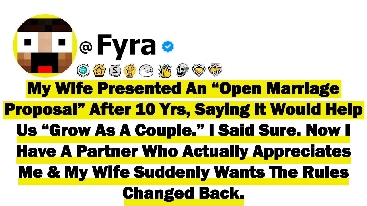 My Wife Presented An “Open Marriage Proposal” After 10 Yrs, Saying It Would Help Us “Grow As A Coupl