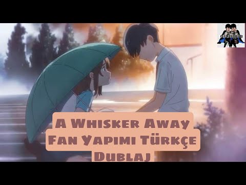 A Whisker Away Trailer Fan Yapımı Türkçe Dublaj ||OujiDub||