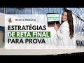Estratégias de Reta Final para Prova