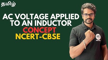 AC Voltage|Applied On Inductor|Concepts|NCERT|CBSE|Physics 12|Tamil|Muruga MP#murugamp#tamil#ncert