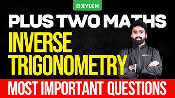 Plus Two Maths | Inverse Trigonometry - Most Important Questions | Xylem Plus Two