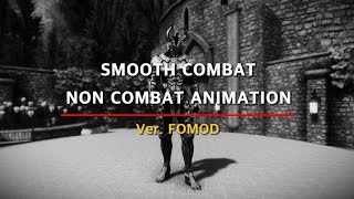 SKYRIM Smooth Combat, Non Combat Animation