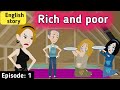 Rich and poor part 1  english story  animated stories   english animation  sunshine english