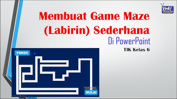 Yuk Belajar PowerPoint - TIK Kelas 6 - Membuat Game Maze (Labirin) Sederhana dengan PowerPoint