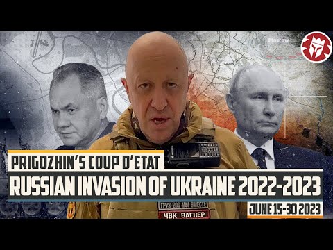 Prigozhin's Coup - Wagner Mutiny - Russian Invasion of Ukraine DOCUMENTARY