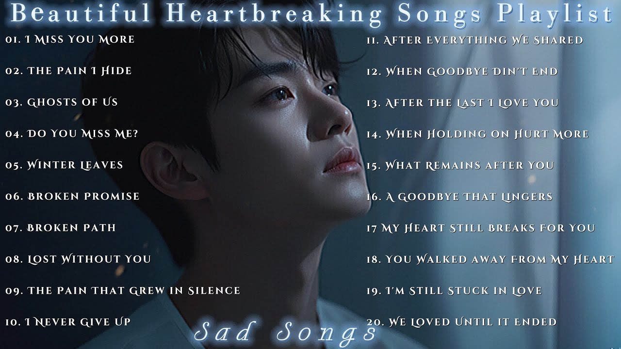 🤍Beautiful Heartbreaking Sad  Songs Playlist | 💞Best Songs For U | 💡Perfect When You're Alone